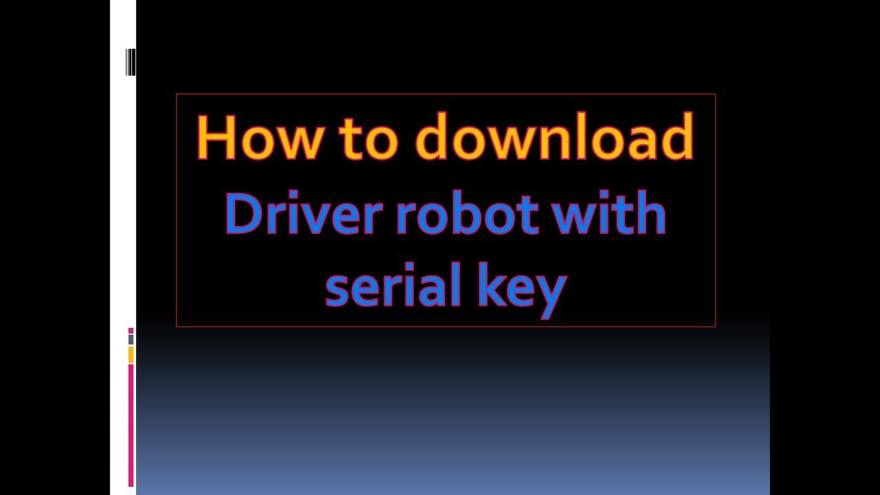 Driver robot license key megaupload